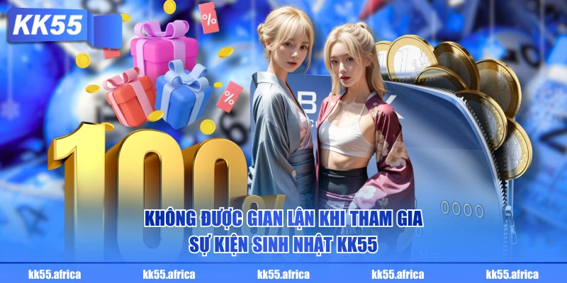 Sinh Nhật KK55 - Ngày Hội Tri Ân Quà Tặng Ngập Tràn